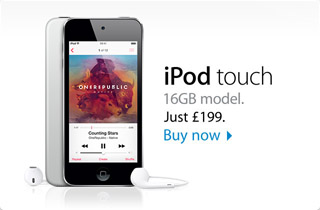 iPod touch. 16GB model. Just £199. Buy now.