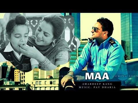 Maa - Amardeep Kang | Pav Dharia - My Turn | Latest Punjabi Songs 2013  HD