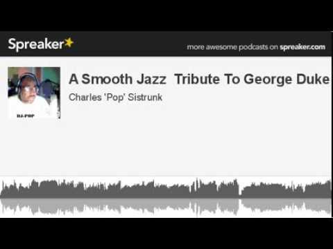 George Duke A Smooth Jazz Tribute  (made with Spreaker)