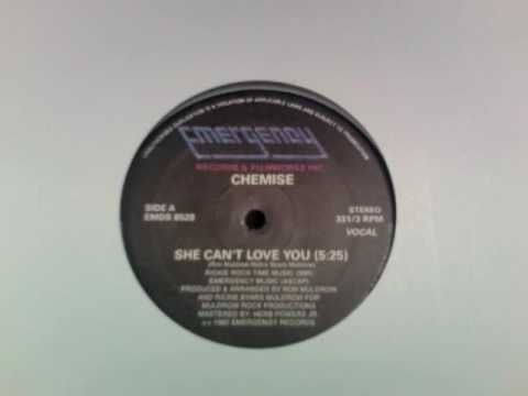 Chemise - She Can't Love You