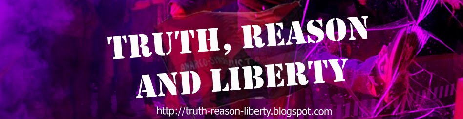 Truth, Reason & Liberty