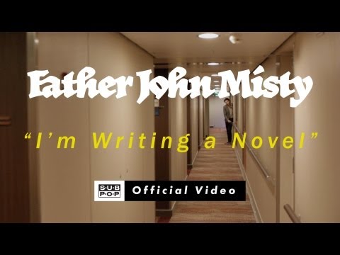 Father John Misty - I'm Writing A Novel [OFFICIAL VIDEO]