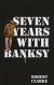 Seven Years with Banksy