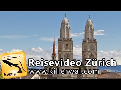 Reisereportage Zürich - kwtrip 21 Urlaubsvideo Dokumentation über die Schweiz