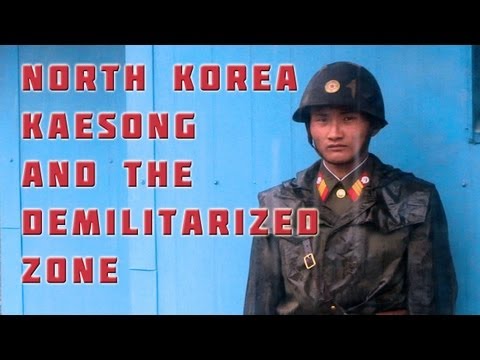 North Korea - Kaesong and the Demilitarised Zone, Part 3 Tourism Preview