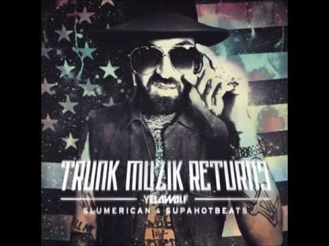 YelaWolf- Trunk Muzik Returns (Full Album Real)