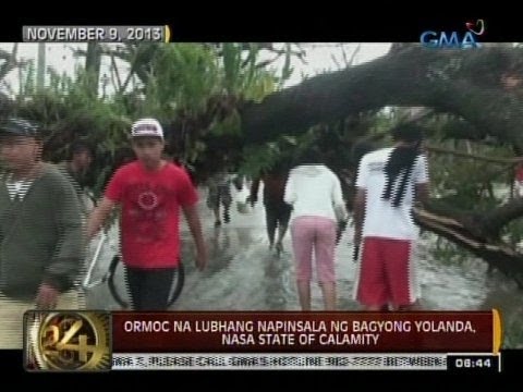 24 Oras: Ormoc na lubhang napinsala ng Bagyong Yolanda, nasa State of Calamity