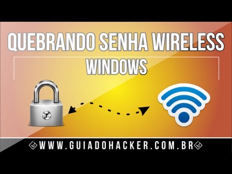 Quebrando senha Wireless Infalível (Windows)