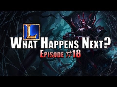 What Happens Next? - Episode 19 (League of Legends)