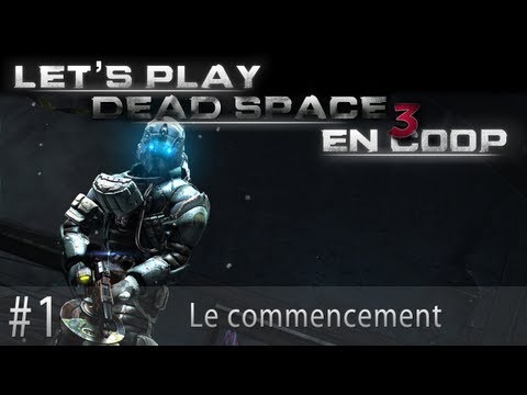 Dead Space 3 Coop - Episode 1 : Le commencement