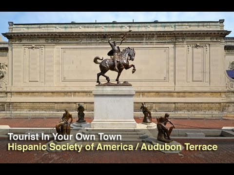 Tourist In Your Own Town # 24 - Hispanic Society of America / Audubon Terrace