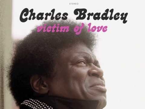 Charles Bradley - Victim Of Love