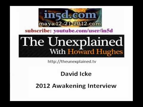 David Icke -- 2012 Awakening interview with Howard Hughes