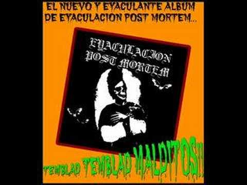 La vida me sonrie la hija de puta - Eyaculacion Post Mortem