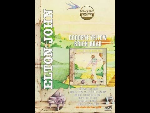 Elton John - Classic Album: Goodbye Yellow Brick Road