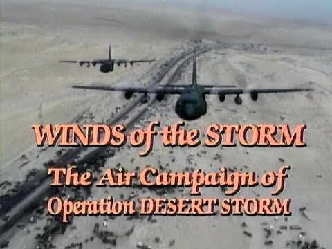 Winds Of The Storm / Operation Desert Storm - 1991 USAF Gulf War Documentary - WDTVLIVE42