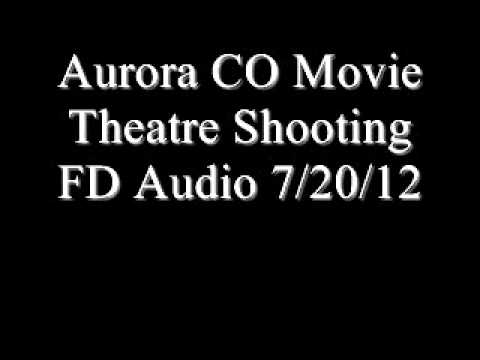 Aurora Co Movie Theater Shooting FD audio 7/20/12