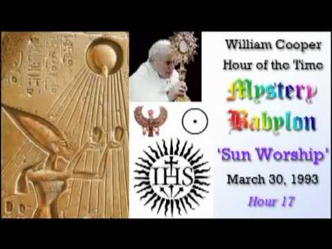 Bill Cooper, Mystery Babylon - Hour 17 - Sun Worship.