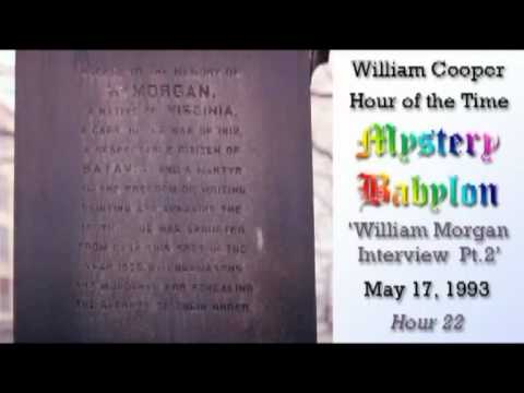 Bill Cooper, Mystery Babylon - Hour 22 - William Morgan Interview 2/3