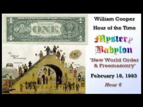 Bill Cooper, Mystery Babylon - Hour 6 - New World Order & Freemasonry.