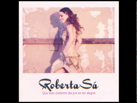 Roberta Sá: Samba de amor e ódio / Que belo estranho dia pra se ter alegria