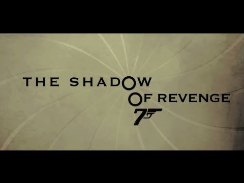 The Shadow of Revenge (A James Bond 007 Fan Film) Full Movie