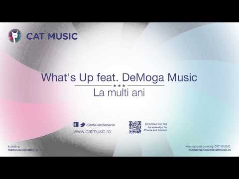 What's Up feat. DeMoga Music - La Multi Ani (Official Sigle HQ)