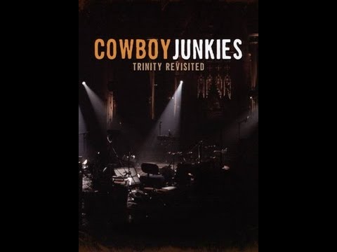 Cowboy Junkies - The Trinity Sessions Revisited