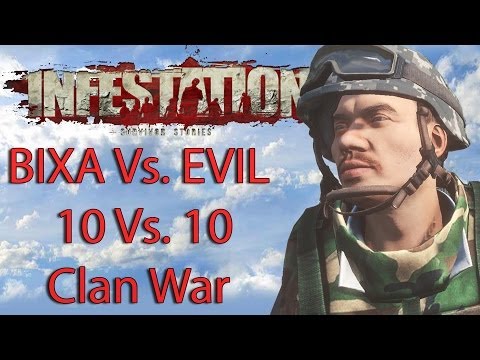 Infestation Survivor Stories BIXA Vs  EVIL 10 Vs  10 Clan War