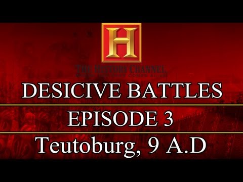 Decisive Battles - Episode 3 - Teutoburg Forest, 9 A.D.