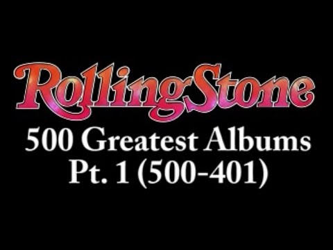 Rolling Stone's 500 Greatest Albums Pt.  1 (500-401)