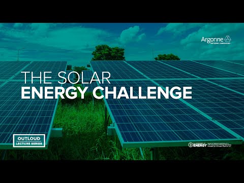 Argonne OutLoud presents: The Solar Energy Challenge