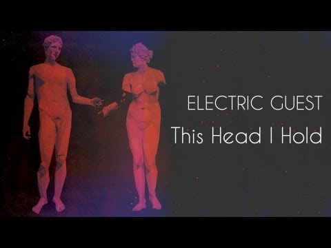 Electric Guest - This Head I Hold