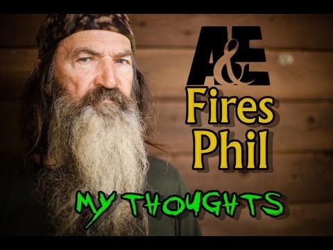 A&E Fires Phil Robertson From Duck Dynasty | My Thoughts