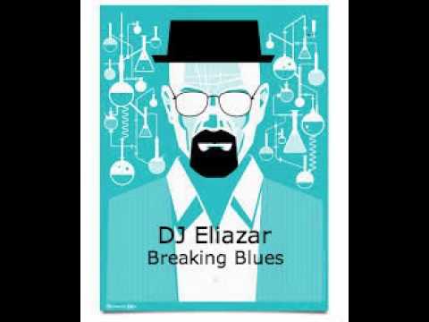 DJ Eliazar -  Breaking Blues