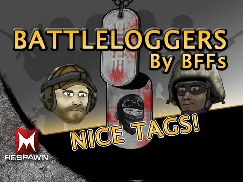 BATTLELOGGERS! NICE TAGS! BY BATTLEFIELD FRIENDS! SEASON 2 EPISODE 2!