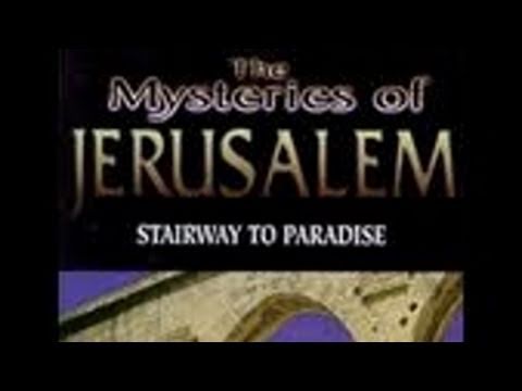 Mysteries of Jerusalem - Stairway to Paradise