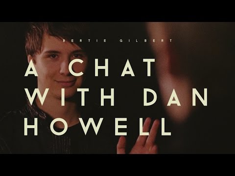 A Chat With Dan Howell