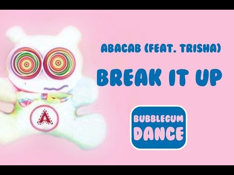 Break It Up - Abacab Feat. Trisha