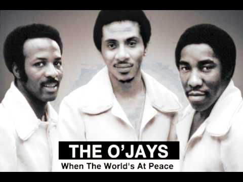 The O'Jays | When The World's At Peace