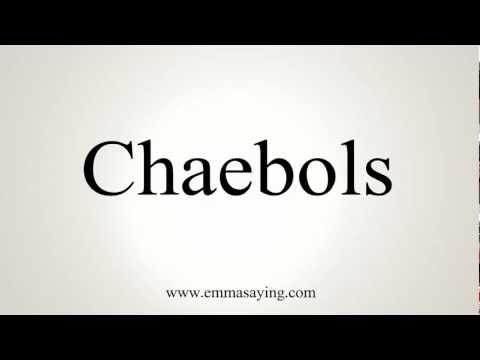 How to Pronounce Chaebols