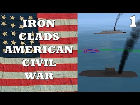 Let's Play Iron Clads American Civil War Game - Part 1 Monitor versus Merrimack (Virginia)