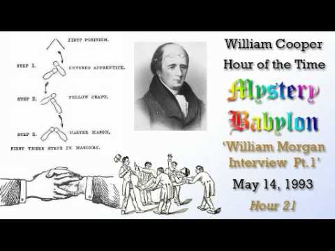 William Cooper   Mystery Babylon Hour 21   William Morgan Interview Pt 1 Full Length