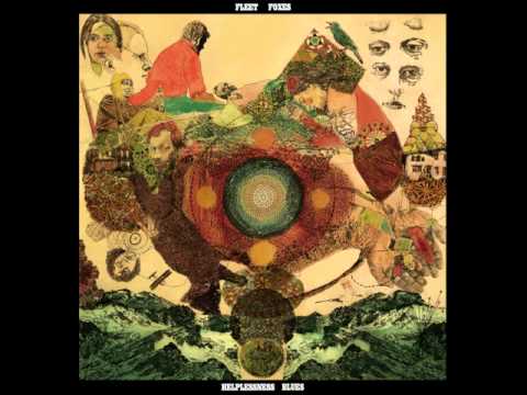 Fleet Foxes - Helplessness Blues