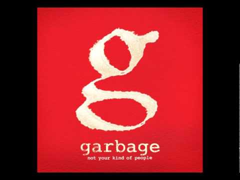 Garbage - I Hate Love - Not Your Kind Of People