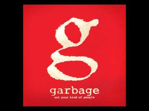 Garbage - Sugar - Not Your Kind Of People