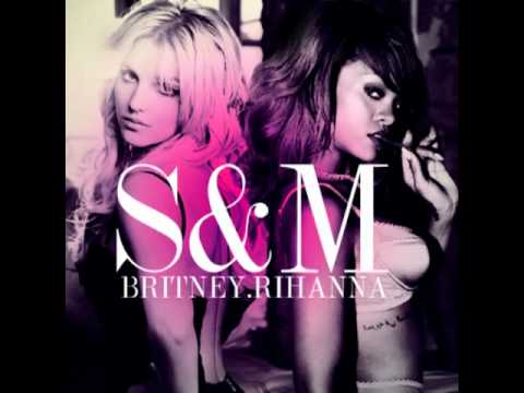 S&M - Rihanna ft. Britney Spears