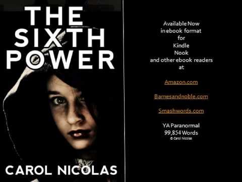 The Sixth Power. The debut YA novel by Carol Nicolas.