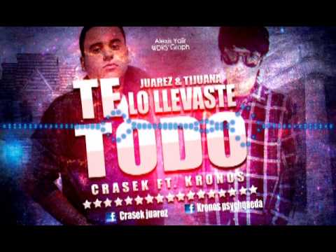 Kronos & Crasek - Te llevaste todo