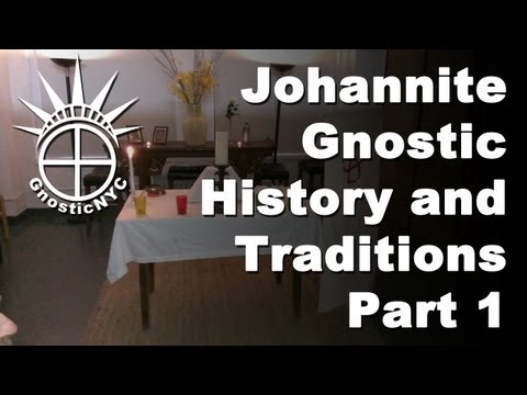 Johannite Gnostic History and Traditions part 1